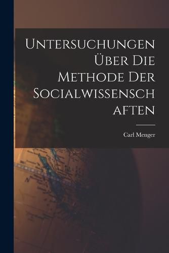 Cover image for Untersuchungen ueber die Methode der Socialwissenschaften