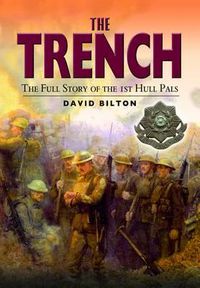 Cover image for The Trench: The True Story of the Hull Pals