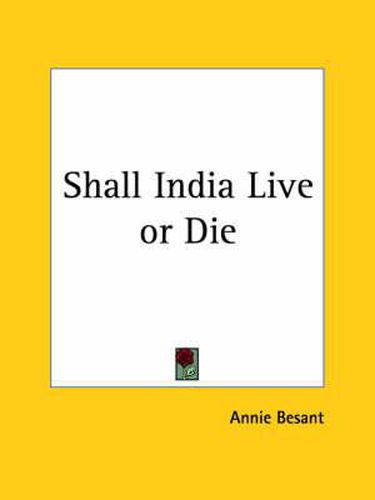 Cover image for Shall India Live or Die (1925)