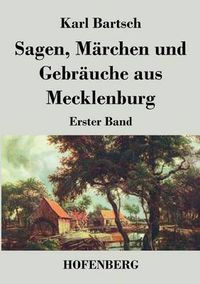 Cover image for Sagen, Marchen und Gebrauche aus Mecklenburg: Erster Band