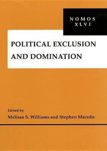 Cover image for Political Exclusion and Domination: NOMOS XLVI