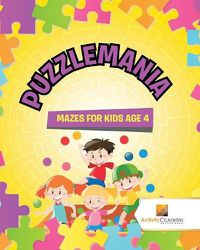 Cover image for Puzzlemania: Mazes for Kids Age 4