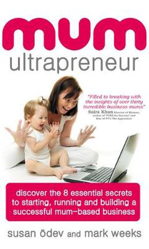 Cover image for Mum Ultrapreneur: 8 essential secrets to starting, running and building a successful mum-based business