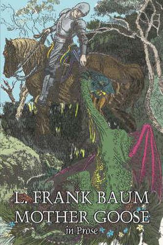 Cover image for Mother Goose in Prose by L. Frank Baum, Fiction, Fantasy, Fairy Tales, Folk Tales, Legends & Mythology