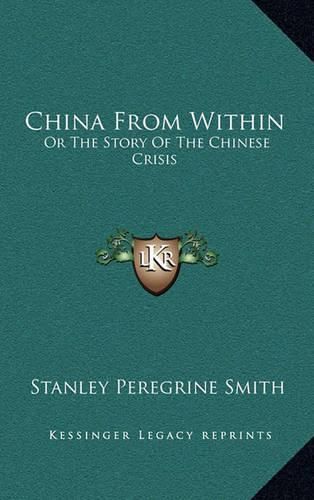 China from Within: Or the Story of the Chinese Crisis