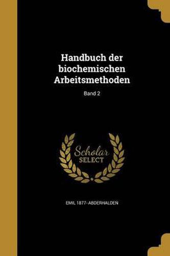 Cover image for Handbuch Der Biochemischen Arbeitsmethoden; Band 2