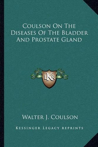 Cover image for Coulson on the Diseases of the Bladder and Prostate Gland