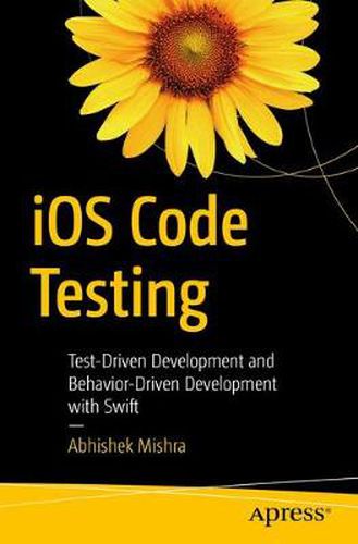 Cover image for iOS Code Testing: Test-Driven Development and Behavior-Driven Development with Swift
