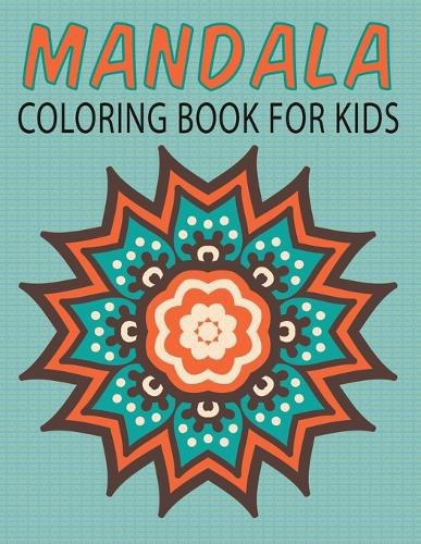 Cover image for Mandalas Coloring Book for Kids (Kids Colouring Books: Volume 14)