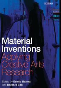 Cover image for Material Inventions: Applying Creative Arts Research