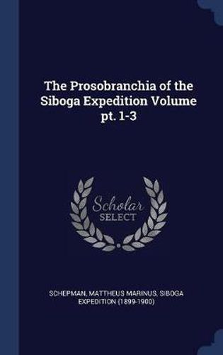 Cover image for The Prosobranchia of the Siboga Expedition Volume PT. 1-3