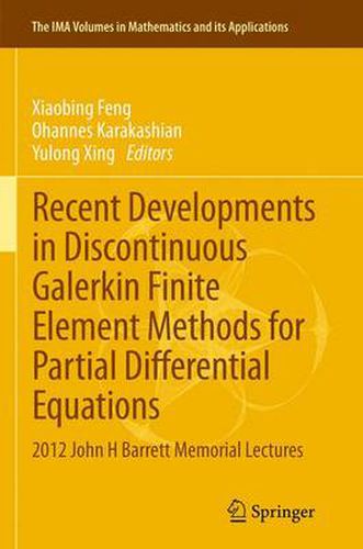 Cover image for Recent Developments in Discontinuous Galerkin Finite Element Methods for Partial Differential Equations: 2012 John H Barrett Memorial Lectures