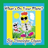 Cover image for What's On Your Plate?