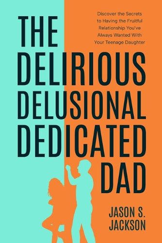 Cover image for The Delirious Delusional Dedicated Dad