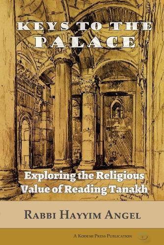 Cover image for Keys to the Palace: Exploring the Religious Value of Reading Tanakh