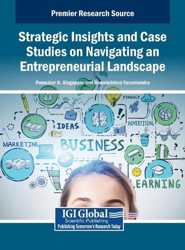 Cover image for Strategic Insights and Case Studies on Navigating an Entrepreneurial Landscape