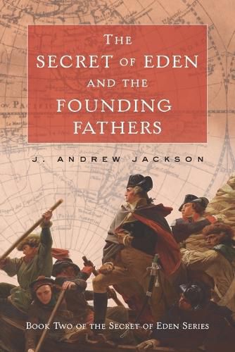 The Secret of Eden and the Founding Fathers