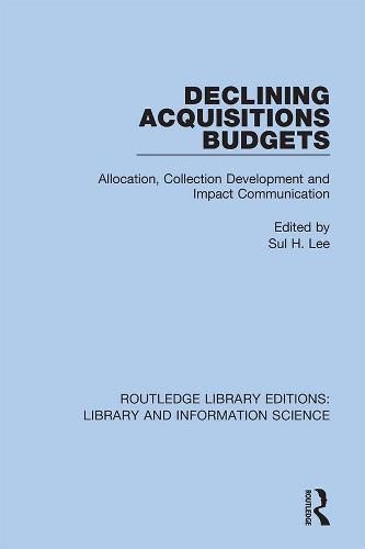 Cover image for Declining Acquisitions Budgets: Allocation, Collection Development and Impact Communication