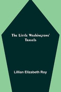 Cover image for The Little Washingtons' Travels