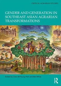 Cover image for Gender and Generation in Southeast Asian Agrarian Transformations