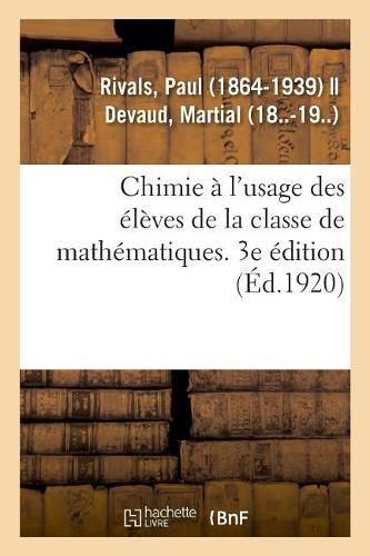 Chimie A l'Usage Des Eleves de la Classe de Mathematiques. 3e Edition