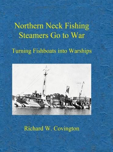 Cover image for Northern Neck Fishing Steamers Go to War