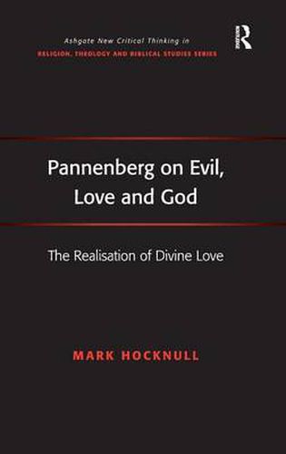 Cover image for Pannenberg on Evil, Love and God: The Realisation of Divine Love