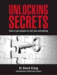 Cover image for Unlocking Secrets: How to get people to tell you everything