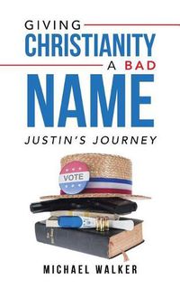 Cover image for Giving Christianity a Bad Name