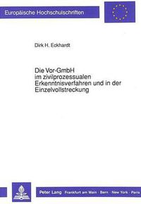 Cover image for Die VOR-Gmbh Im Zivilprozessualen Erkenntnisverfahren Und in Der Einzelvollstreckung