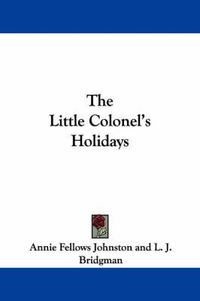 Cover image for The Little Colonel's Holidays