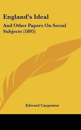 England's Ideal: And Other Papers on Social Subjects (1895)