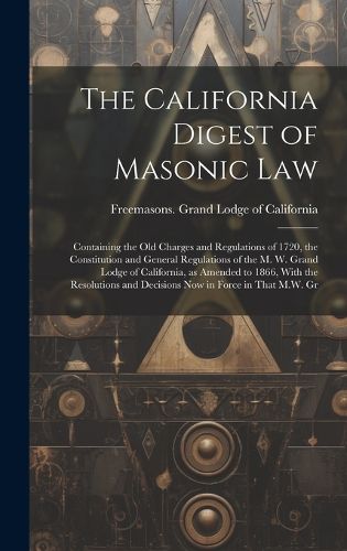 Cover image for The California Digest of Masonic Law