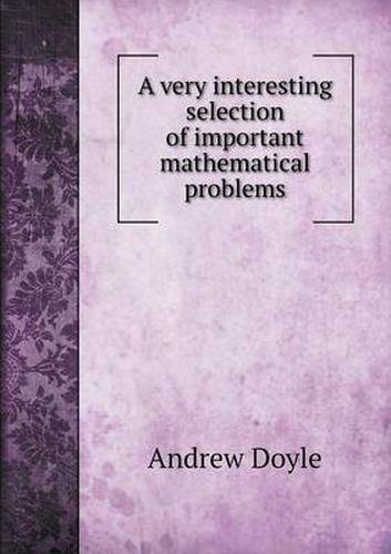 A very interesting selection of important mathematical problems