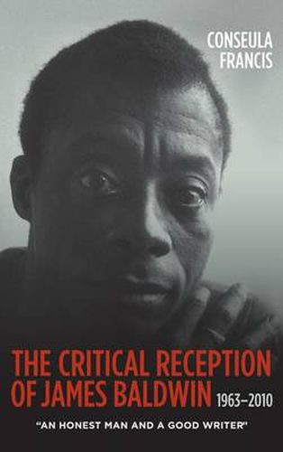 Cover image for The Critical Reception of James Baldwin, 1963-2010: An Honest Man and a Good Writer