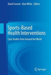 Cover image for Sports-Based Health Interventions: Case Studies from Around the World