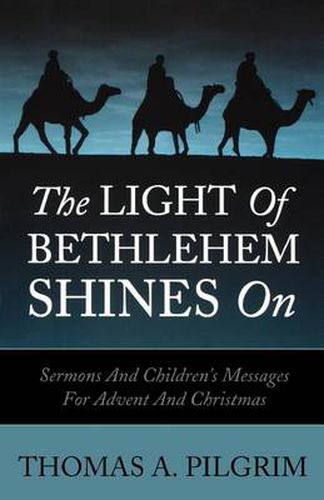 Cover image for The Light of Bethlehem Shines on: Sermons and Children's Messages for Advent and Christmas