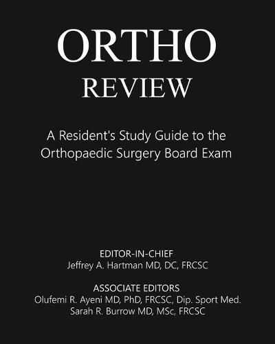 Cover image for Ortho Review: A Resident's Study Guide to the Orthopaedic Surgery Board Exam