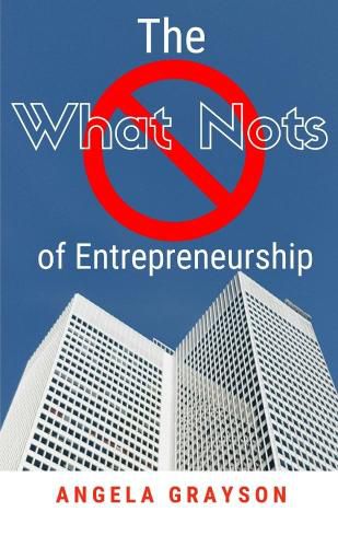 Cover image for The What Nots of Entrepreneurship