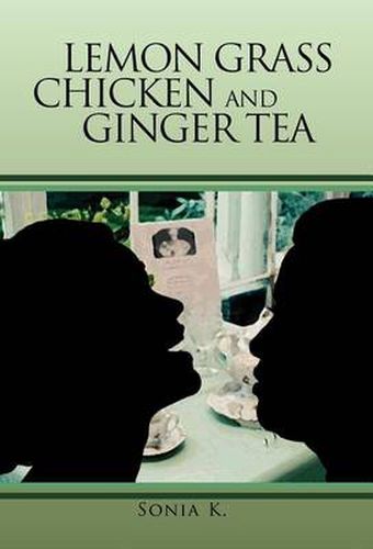 Cover image for Lemon Grass Chicken and Ginger Tea: The Ta EA Chronicles Book I