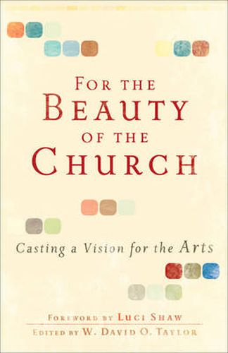 Cover image for For the Beauty of the Church - Casting a Vision for the Arts