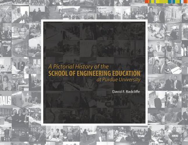 Cover image for A Pictorial History of the School of Engineering Education at Purdue University