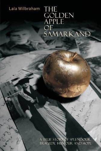 Cover image for The Golden Apple of Samarkand: A True Story of Splendour, Tragedy, Humour and Hope