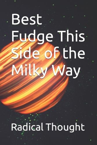 Cover image for Best Fudge This Side of the Milky Way