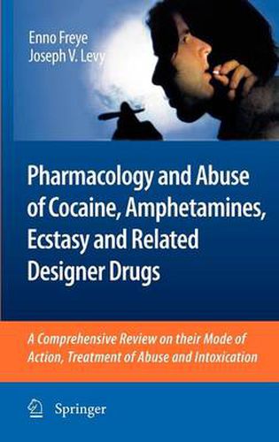 Cover image for Pharmacology and Abuse of Cocaine, Amphetamines, Ecstasy and Related Designer Drugs: A comprehensive review on their mode of action, treatment of abuse and intoxication
