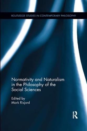 Cover image for Normativity and Naturalism in the Philosophy of the Social Sciences