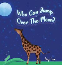 Cover image for Who Can Jump Over The Moon?