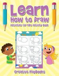 Cover image for Learn How to Draw: Activities for Kids Activity Book