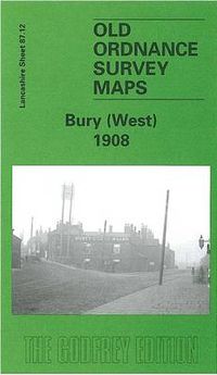 Cover image for Bury (West) 1908: Lancashire Sheet 87.12