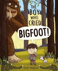 Cover image for The Boy Who Cried Bigfoot!